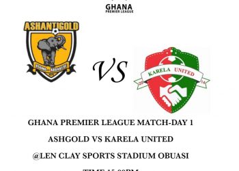 MATCH PREVIEW: GHANA PREMIER LEAGUE MATCH DAY 1-ASHGOLD SC VS KARELA UNITED FC.