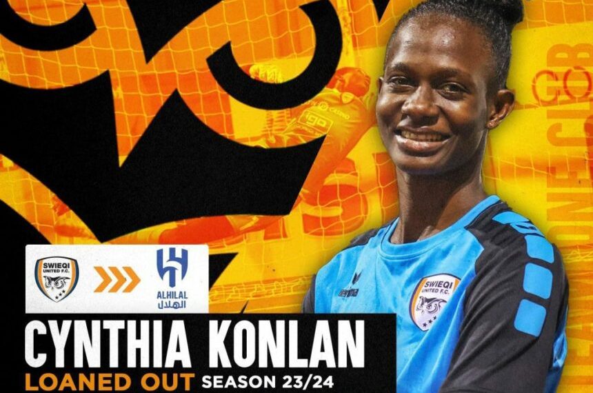 Black Queens goalie Cynthia Konlan joins Saudi Arabia side Al Hilal
